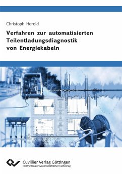 Verfahren zur automatisierten Teilentladungsdiagnostik von Energiekabeln - Herold, Christoph