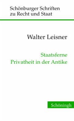 Staatsferne Privatheit in der Antike - Leisner, Walter