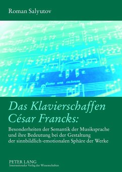 Das Klavierschaffen César Francks: - Salyutov, Roman