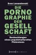 Die Pornographie der Gesellschaft - Bild 1
