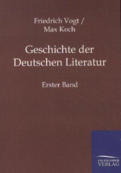 Geschichte der Deutschen Literatur - Vogt, Friedrich;Koch, Max