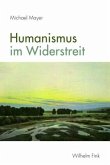 Humanismus im Widerstreit