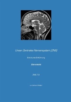 Unser Zentrales Nervensystem (ZNS) - Walter, Gerhard