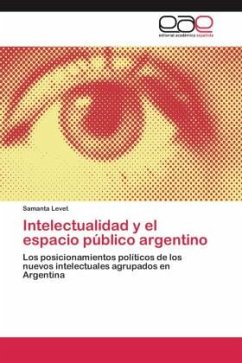 Intelectualidad y el espacio público argentino - Levet, Samanta