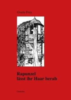 Rapunzel lässt ihr Haar herab - Frey, Gisela