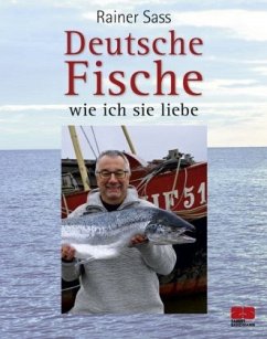 Deutsche Fische - wie ich sie liebe - Sass, Rainer