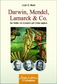 Darwin, Mendel, Lamarck & Co. : die Partitur der Evolution zum Homo sapiens. Jürgen G. Meyer / Wissen & Leben.