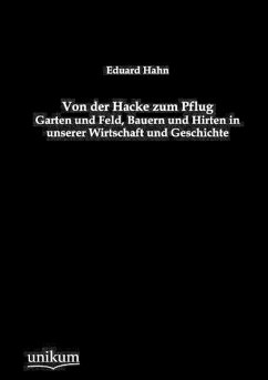 Von der Hacke zum Pflug - Hahn, Eduard