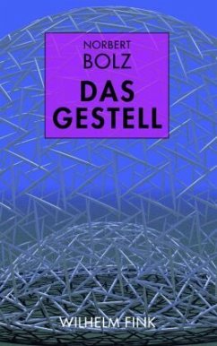 Das Gestell - Bolz, Norbert