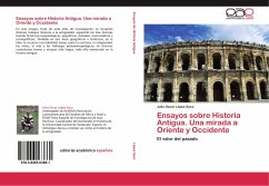 Ensayos sobre Historia Antigua. Una mirada a Oriente y Occidente - López Saco, Julio Oscar