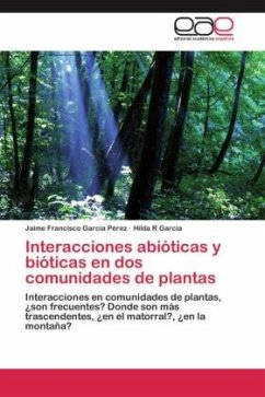 Interacciones abióticas y bióticas en dos comunidades de plantas
