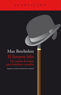 El farsante feliz : un cuento de hadas para hombres cansados - Beerbohm, Max