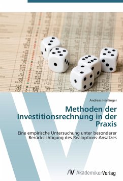 Methoden der Investitionsrechnung in der Praxis: Eine empirische Untersuchung unter besonderer Berücksichtigung des Realoptions-Ansatzes