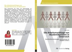 Die Arbeitsmarktlage von Akademikerinnen in Österreich - Aster, Sarah