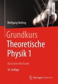 Klassische Mechanik / Grundkurs Theoretische Physik Bd.1