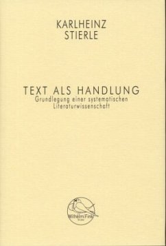 Text als Handlung - Stierle, Karlheinz