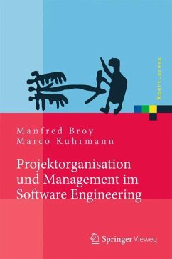 Projektorganisation und Management im Software Engineering - Broy, Manfred;Kuhrmann, Marco