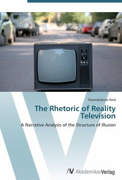 The Rhetoric of Reality Television - Reid, Gwendolynne