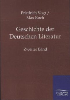 Geschichte der Deutschen Literatur - Vogt, Friedrich;Koch, Max