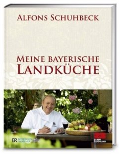 Meine bayerische Landküche Bd.1 - Schuhbeck, Alfons