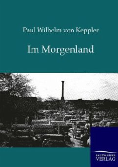 Im Morgenland - Keppler, Paul W. von