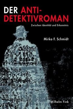 Der Anti-Detektivroman - Schmidt, Mirko F.