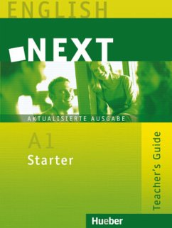 Starter A1 Teacher's Guide / NEXT - Aktualisierte Ausgabe