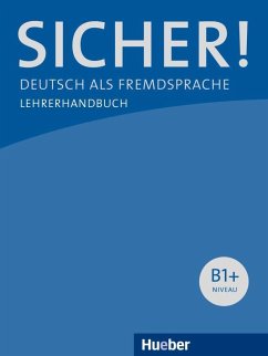 Sicher! B1+. Lehrerhandbuch - Böschel, Claudia