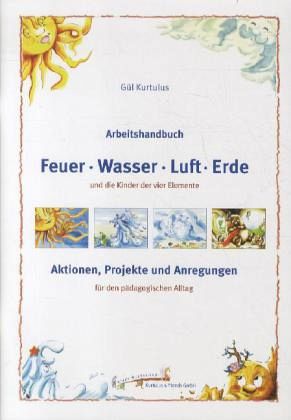 Arbeitshandbuch Feuer, Wasser, Luft, Erde von Gül Kurtulus - Fachbuch -  bücher.de