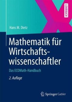 Mathematik für Wirtschaftswissenschaftler - Dietz, Hans M.