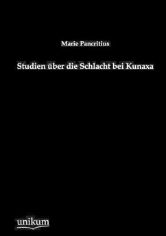 Studien über die Schlacht bei Kunaxa - Pancritius, Marie