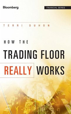 How the Trading Floor Really Works - Duhon, Terri