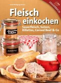 Fleisch einkochen Fleisch einkochen