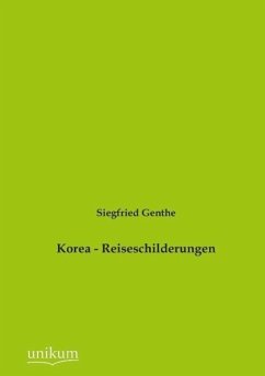 Korea - Reiseschilderungen - Genthe, Siegfried