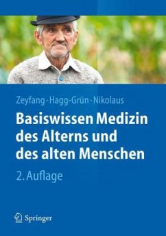 Basiswissen Medizin des Alterns und des alten Menschen - Zeyfang, Andrej;Hagg-Grün, Ulrich;Nikolaus, Thorsten