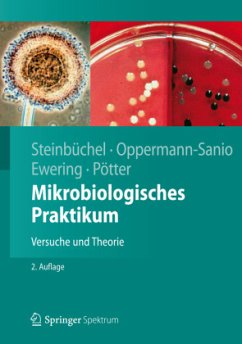 Mikrobiologisches Praktikum - Ewering, Christian;Oppermann-Sanio, Fred Bernd;Steinbüchel, Alexander