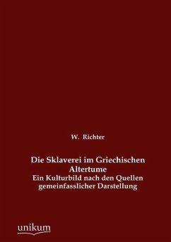 Die Sklaverei im Griechischen Altertume - Richter, W.