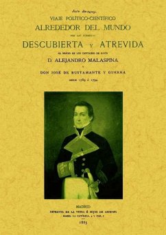 Viaje político-científico alrededor del mundo por las corbetas Descubierta y Atrevida al mando de los capitanes de navío Alejandro Malaspina y José de Bustamante y Guerra, desde 1789 á 1794 - Malaspina, Alessandro