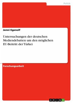 Untersuchungen der deutschen Mediendebatten um den möglichen EU-Beitritt der Türkei - Egenolf, Jenni