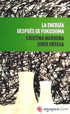 La energía después de Fukushima - Narbona, Cristina; Ortega, Jordi