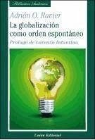 La globalización como orden espontáneo - Ravier, Adrián Osvaldo