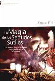 La magia de los sentidos sutiles