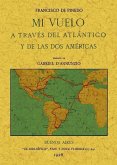 Mi vuelo a través del Atlántico y de las dos Américas Mi vuelo a través del Atlántico y de las dos Américas