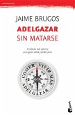 Adelgazar sin matarse