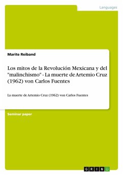 Los mitos de la Revolución Mexicana y del &quote;malinchismo&quote; - La muerte de Artemio Cruz (1962) von Carlos Fuentes