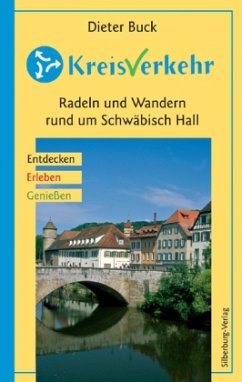 KreisVerkehr - Radeln und Wandern rund um Schwäbisch Hall - Buck, Dieter
