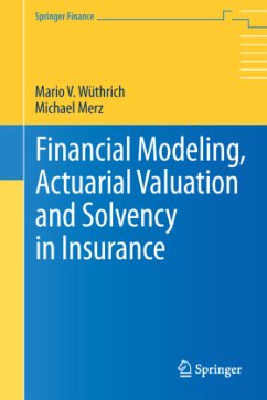 Financial Modeling, Actuarial Valuation and Solvency in Insurance - Wüthrich, Mario V.;Merz, Michael