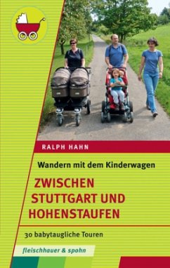 Wandern mit dem Kinderwagen - Zwischen Stuttgart und Hohenstaufen - Hahn, Dr. Ralph
