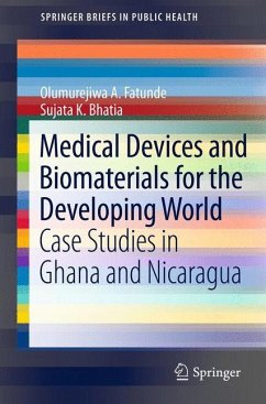 Medical Devices and Biomaterials for the Developing World - Fatunde, Olumurejiwa A.;Bhatia, Sujata K.