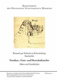 Bestand 340 Schenck zu Schweinsberg: Samtarchiv - Steffen Arndt, Dominik Brendel, Tobias Crabus, Helmut Klingelhöfer, Uta Löwenstein, Ulrich Stöhr, Annegret Wenz-Haubfleisch, Harald Winkel